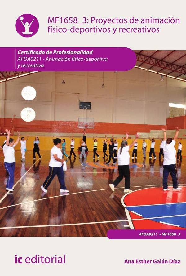 Proyectos de animación físico-deportivos y recreativos. AFDA0211 - Animación físico-deportiva y recreativa