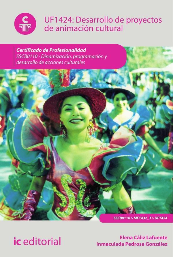 Desarrollo de proyectos de animación cultural. SSCB0110 - Dinamización, programación y desarrollo de acciones culturales