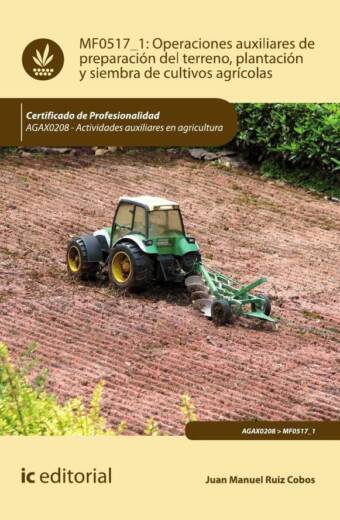 Operaciones auxiliares de preparación del terreno, plantación y siembra de cultivos agrícolas. AGAX0208 - Actividades auxiliares en agricultura