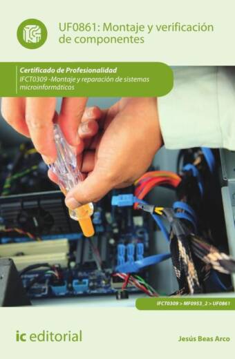 Montaje y verificación de componentes. IFCT0309 - Montaje y reparación de sistemas microinformáticos