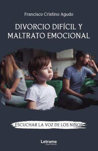 Divorcio difícil y maltrato emocional. Escuchar la voz de los niños