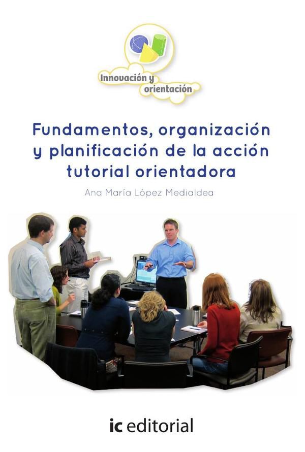 Fundamentos, organización y planificación de la acción tutorial orientadora