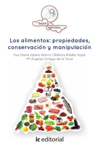 Los alimentos: propiedades, conservación y manipulación