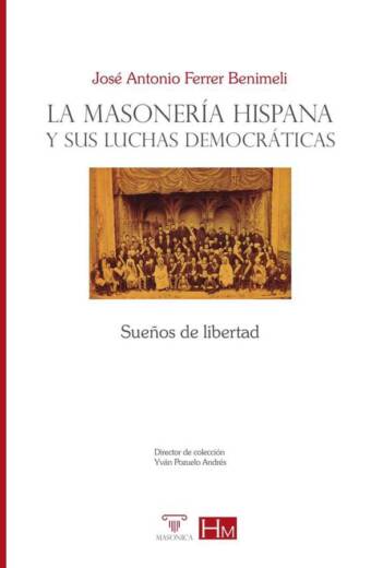 La masonería hispana y sus luchas democráticas.