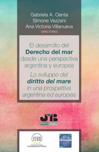 El desarrollo del Derecho del Mar desde una perspectiva argentina y europea