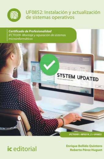 Instalación y actualización de sistemas operativos. IFCT0309 - Montaje y reparación de sistemas microinformáticos