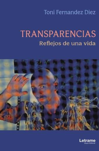 Transparencias. Reflejos de una vida