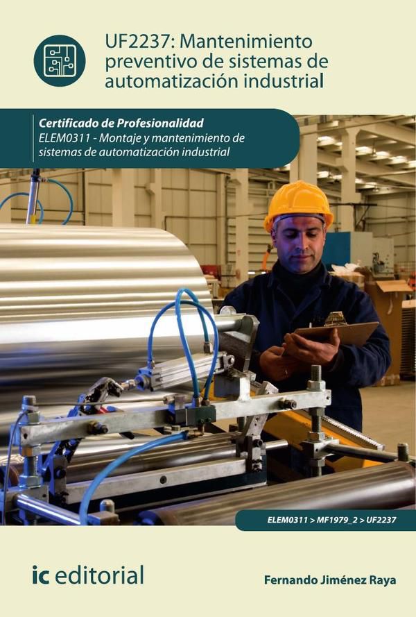 Mantenimiento preventivo de sistemas de automatización industrial. ELEM0311 - Montaje y mantenimiento de sistemas de automatización industrial