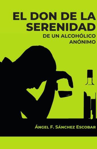 El don de la serenidad de un alcohólico anónimo