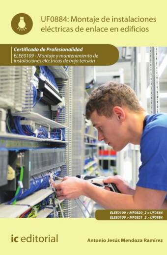 Montaje de instalaciones eléctricas de enlace en edificios. ELEE0109 -  Montaje y mantenimiento de instalaciones eléctricas de baja tensión