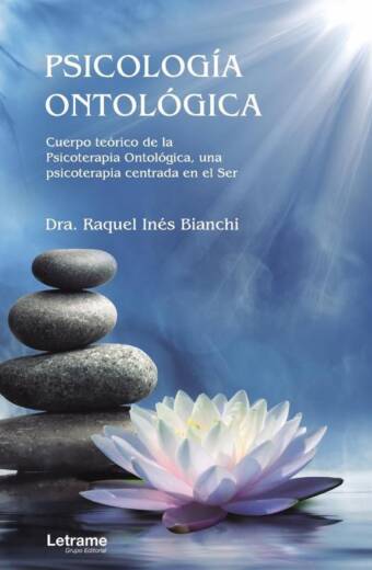 Psicología Ontológica. Cuerpo teórico de la Psicoterapia Ontológica, una psicoterapia centrada en el Ser