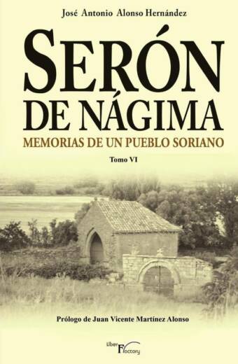 Serón de Nágima. Memorias de un pueblo soriano. Tomo VI