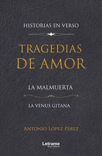 Tragedias de amor. La malmuerta. La venus gitana