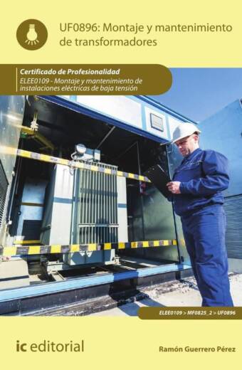 Montaje y mantenimiento de transformadores. ELEE0109 -  Montaje y mantenimiento de instalaciones eléctricas de Baja Tensión