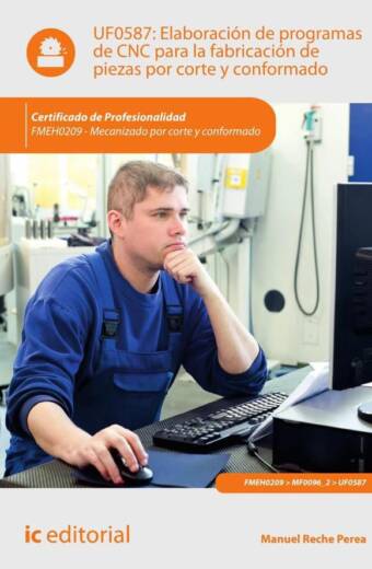 Elaboración de programas de CNC para la fabricación de piezas por corte y conformado. FMEH0209 - Mecanizado por corte y conformado