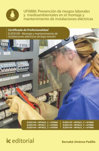 Prevención de riesgos laborales y medioambientales en el montaje y mantenimiento de instalaciones eléctricas. ELEE0109 -  Montaje y mantenimiento de instalaciones eléctricas de Baja Tensión
