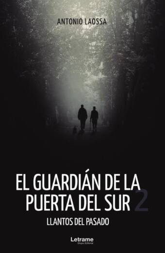 EL GUARDIÁN DE LA PUERTA DEL SUR 2. Llantos del pasado