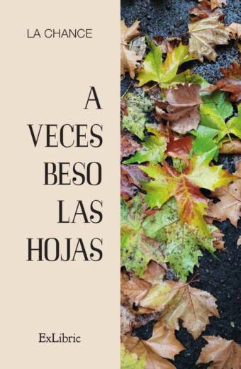 A veces beso las hojas