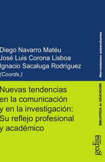 Nuevas tendencias en la comunicación y en la investigación: Su reflejo profesional y académico