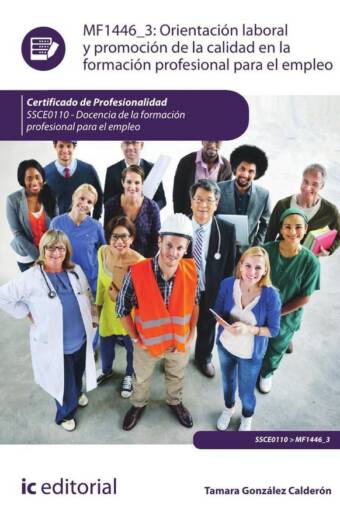 Orientación laboral y promoción de la calidad en la Formación Profesional para el Empleo. SSCE0110 - Docencia de la formación profesional para el empleo