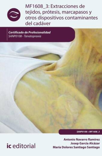 Extracciones de tejidos, prótesis, marcapasos y otros dispositivos contaminantes del cadáver. SANP0108 - Tanatopraxia
