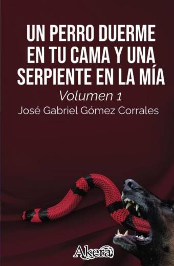 Un perro duerme en tu cama y una serpiente en la mía. Libro primero: la casa del ciego