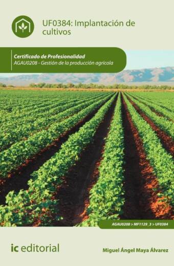 Implantación de cultivos. AGAU0208 - Gestión de la producción agrícola