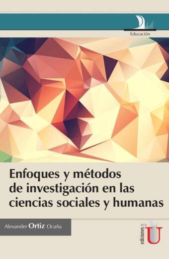 Enfoques y métodos de investigación en las ciencias sociales y humanas