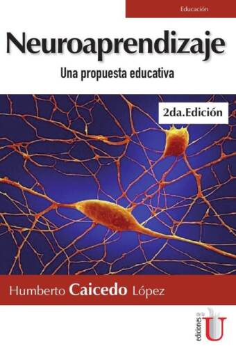 Neuroaprendizaje. Una propuesta educativa. 2da Edición