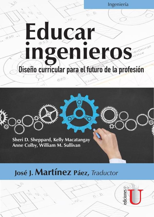 Educar ingenieros. Diseño curricular para el futuro de la profesión