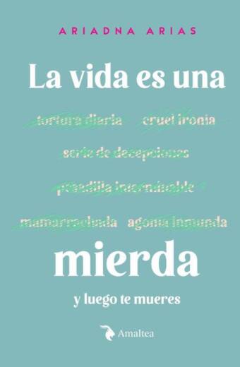 La vida es una mierda y luego te mueres