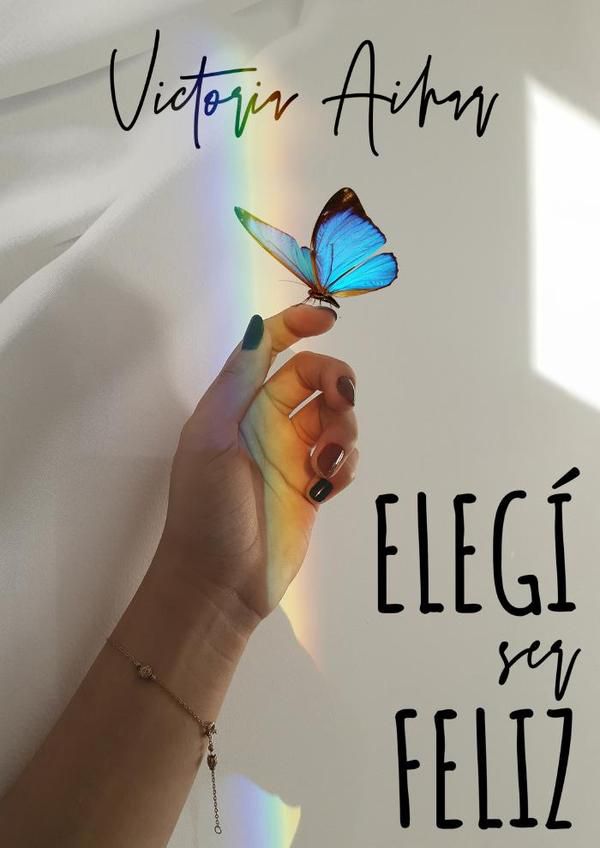 Elegí ser feliz