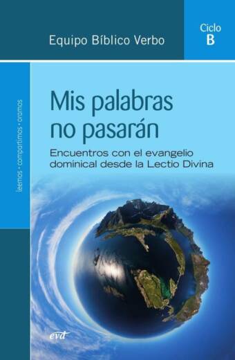 Mis palabras no pasarán (Ciclo B)