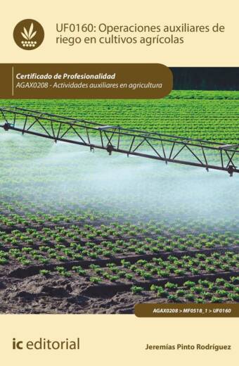Operaciones auxiliares de riego en cultivos agrícolas. AGAX0208 - Actividades auxiliares en agricultura