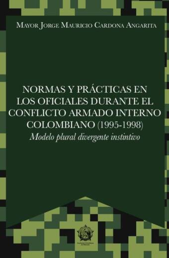 Normas y prácticas en los oficiales durante el conflicto armado interno colombiano (1995-1998)