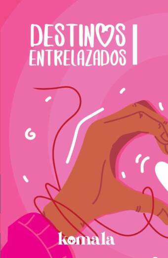 COLECCIÓN DE CUENTO DE AMOR. Destinos entrelazados I