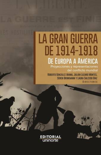 La Gran Guerra de 1914-1918. De Europa a América Latina