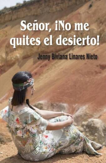 Señor, ¡No me quites el desierto!