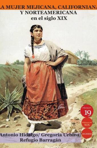 La mujer mejicana, californiana y norteamericana en el siglo xix