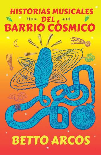 Historias musicales del Barrio Cósmico