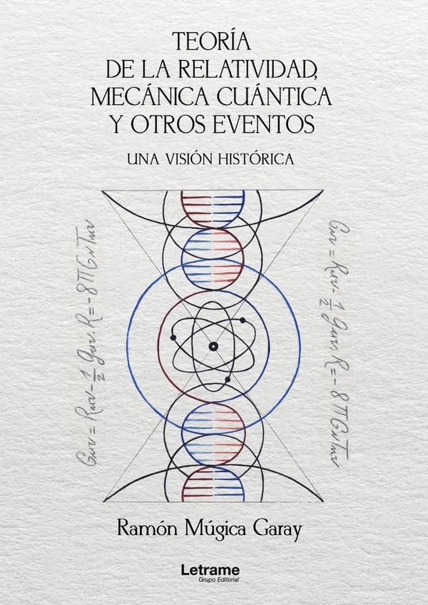 Teoría de la relatividad, mecánica cuántica y otros eventos. Una visión histórica.