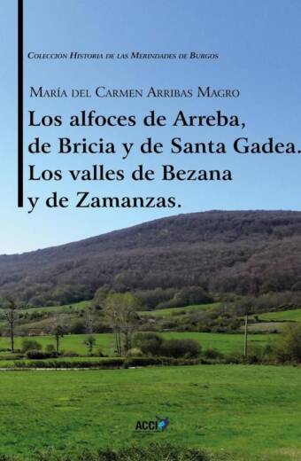 Los alfoces de Arreba, de Bricia y de Santa Gadea Los valles de Bezana y de Zamanzas.