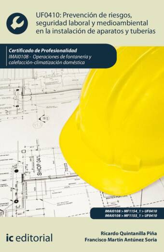 Prevención de riesgos, seguridad laboral y medioambiental en la instalación de aparatos y tuberías. IMAI0108 - Operaciones de fontanería y calefacción-climatización doméstica
