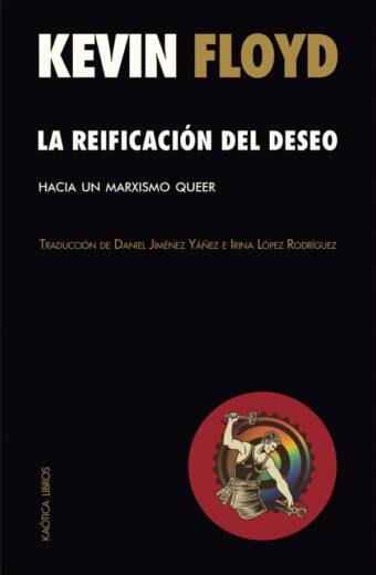 La reificación del deseo. Hacia un marxismo queer