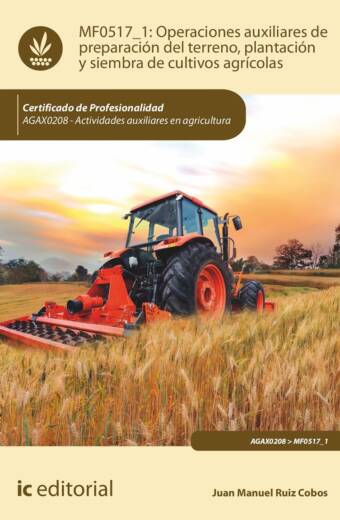 Operaciones auxiliares de preparación del terreno, plantación y siembra de cultivos agrícolas. AGAX0208 - Actividades auxiliares en agricultura