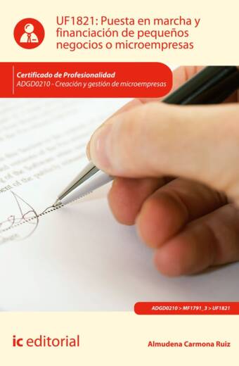 Puesta en marcha y financiación de pequeños negocios o microempresas. ADGD0210 - Creación y gestión de microempresas