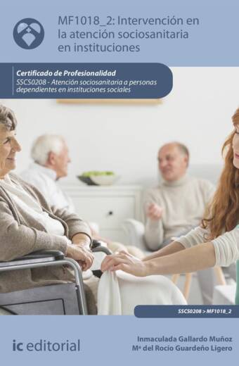 Intervención en la atención sociosanitaria en instituciones. SSCS0208 - Atención sociosanitaria a personas dependientes en Instituciones sociales