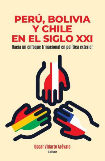 Perú, bolivia y chile en el siglo xxi